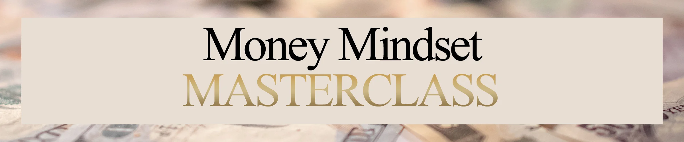 Money Mindset Masterclass