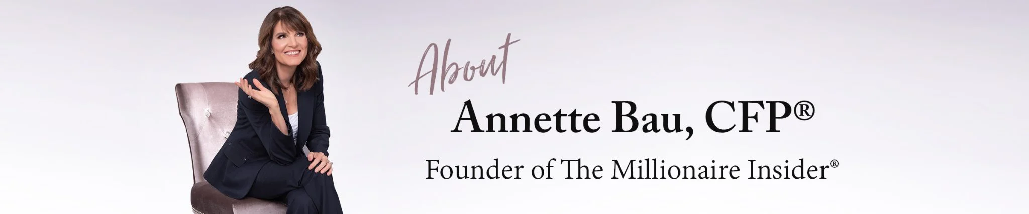About Annette Bau and The Millionaire Insider®